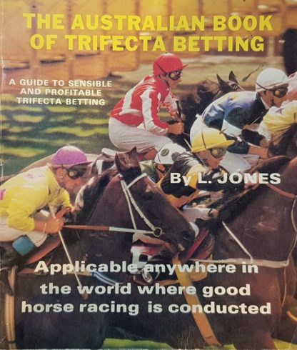 The-Australian-Book-of-Trifecta-Betting-A-guide-to sensible-and-profitable-trifecta-betting