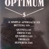 optimum-a-simple-approach-to-betting-on-quinellas-trifectas-quadrellas-trebles-superfectas-by-the-optimist