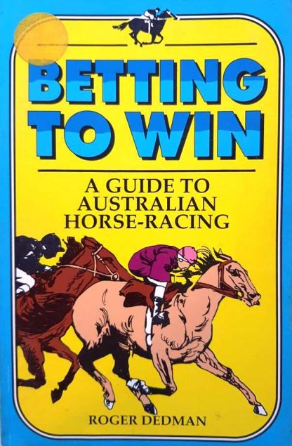 betting-to-win-a-guide-to-australian-horse-racing-roger-dedman